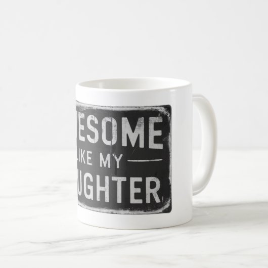 Funny Fathers Day Mok Gift van Dochter of Vrouw (Voorkant rechts)