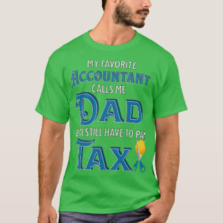 Funny Fathers Day MY FAVORITE ACCOUNTANT ROEPT ME T-shirt