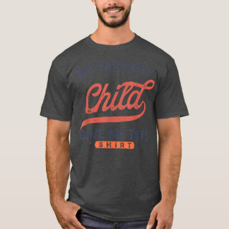 Funny Father's Moederdag Gift My Favorite Child T-shirt