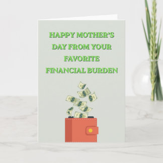 Funny "Favorite Financial Burden" Mother's Day Kaart