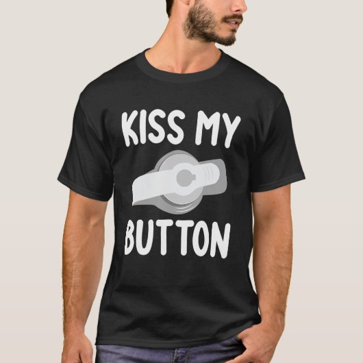 Funny Feeding Tube Awareness Kiss My Button T-shirt (Voorkant)