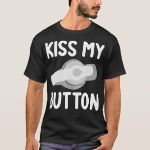 Funny Feeding Tube Awareness Kiss My Button T-shirt