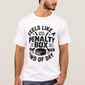 Funny Feels Like A Penalty Box Kind Of Day T-Shirt (Voorkant)
