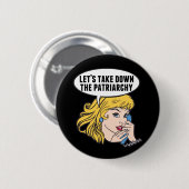 Funny Feminist Cool Pop Art Anti Patriarchy Quote Ronde Button 5,7 Cm (Voorkant /achterkant)