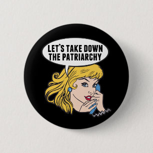 Funny Feminist Cool Pop Art Anti Patriarchy Quote Ronde Button 5,7 Cm