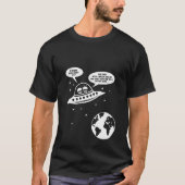 Funny Feminist Gifts, Nerdy Sarcasm Aliens Ufo T-shirt (Voorkant)