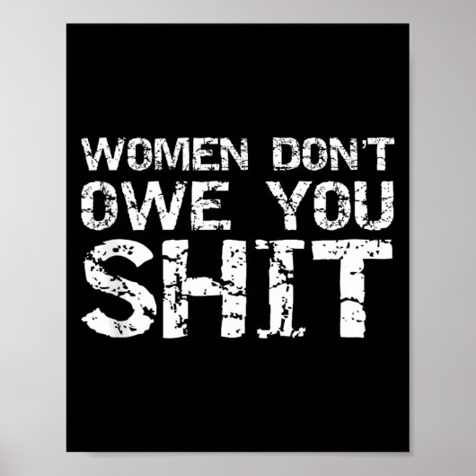Funny Feminist Quote Feminism Gift Women Don't Owe Poster (Voorkant)