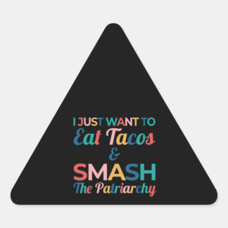 Funny Feminist Taco Lover Eat Tacos & Smash Sticker