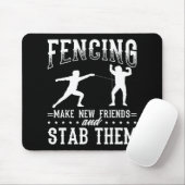 Funny Fencing Design Make New Friends And Stab The Muismat (Met muis)