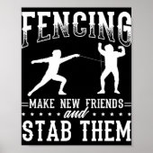 Funny Fencing Design Make New Friends And Stab The Poster (Voorkant)