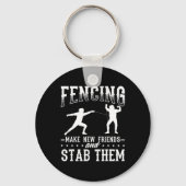 Funny Fencing Design Make New Friends And Stab The Sleutelhanger (Voorkant)