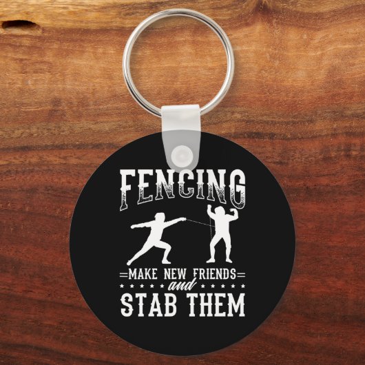 Funny Fencing Design Make New Friends And Stab The Sleutelhanger (Voorkant)