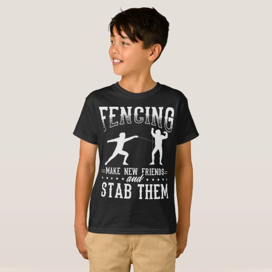 Funny Fencing Design Make New Friends And Stab The T-shirt (Voorkant volledig)