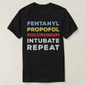 Funny Fentanyl Propofol Rocuronium Anesthesia T-shirt (Design voorkant)