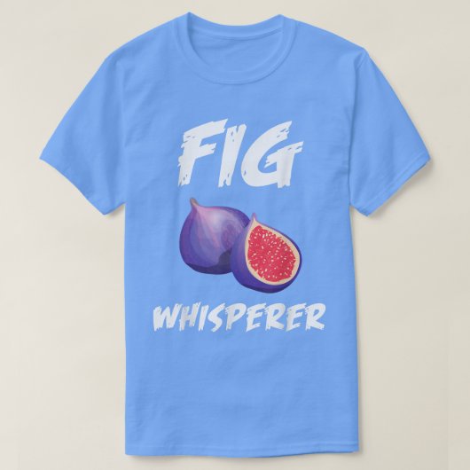 Funny Fig Whisperer Design Vegetarian Figarian Pla T-shirt (Design voorkant)
