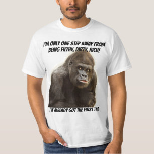 Funny Filthy Dirty Rich Gorilla T-shirt