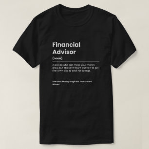 Funny Financial Advisor T-shirt