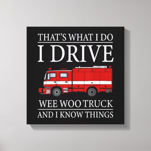 Funny Firefighter dat is wat ik doe als ik Wee Woo Canvas Afdruk (Voorkant)