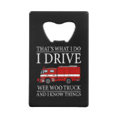 Funny Firefighter dat is wat ik doe als ik Wee Woo Creditkaart Flessenopener (Achterkant)