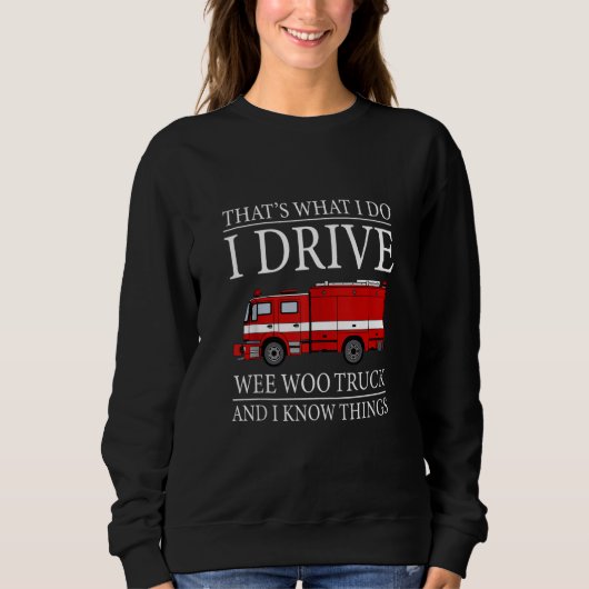 Funny Firefighter dat is wat ik doe als ik Wee Woo Trui (Voorkant)