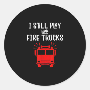 Funny Firefighter Ik speel nog steeds met brandw Ronde Sticker