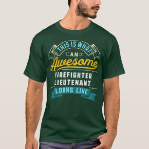 Funny Firefighter Luitenant Geweldige Job Occupati T-shirt