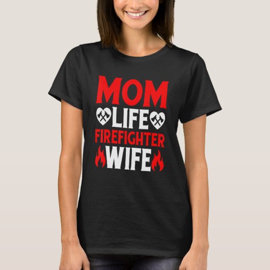 Funny Firefighting Firewoman Mom Life Firefighter T-shirt (Voorkant)