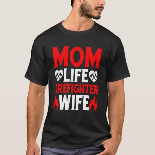 Funny Firefighting Firewoman Mom Life Firefighter T-shirt (Voorkant)