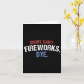 Funny Fireworks Shirt Sorry Cant Fireworks, vierde Kaart (Gele Bloem)