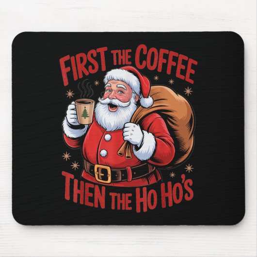 Funny First The Coffee Then The Ho Hos Funny Santa Muismat (Voorkant)
