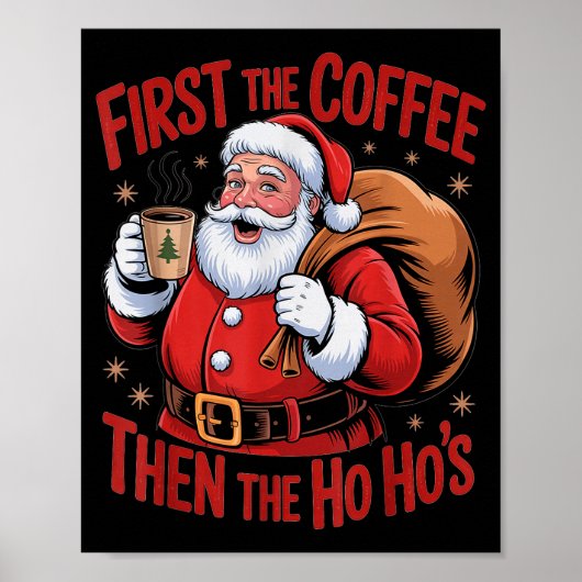 Funny First The Coffee Then The Ho Hos Funny Santa Poster (Voorkant)