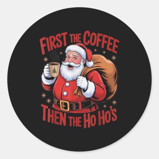 Funny First The Coffee Then The Ho Hos Funny Santa Ronde Sticker (Voorkant)