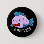 Funny Fish Pun Dark BG Ronde Button 5,7 Cm (Voorkant)