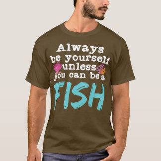 Funny Fish Quote Fishkeeper Aquarium Aquarist T-shirt