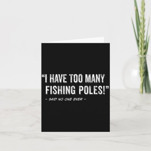 Funny Fisherman Quote I Have Too Many Fishing Les Kaart (Voorkant)