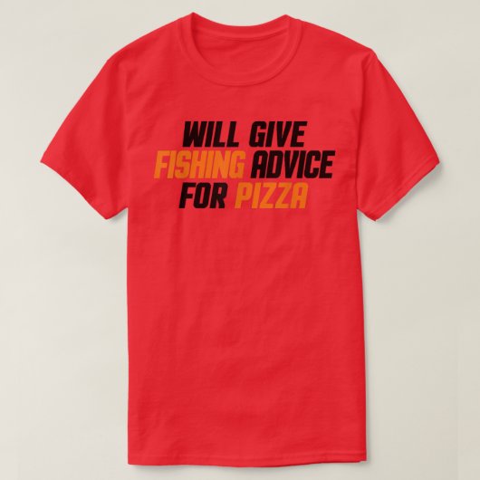Funny, Fisherman, Will Give Fishing Advice For Piz T-shirt (Design voorkant)