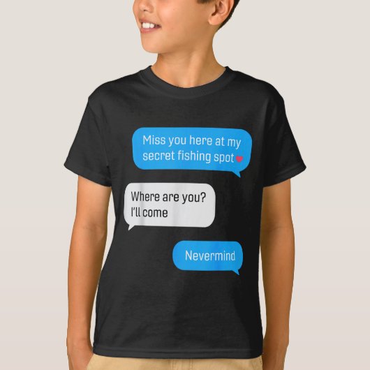 Funny Fishing Message Humor Fisher Gift Dad Father T-shirt (Voorkant)