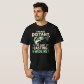 Funny Fishing Pun Im Not Distant Casting A WideNet T-shirt (Voorkant volledig)