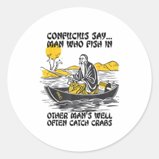 Funny Fishing Quote Confucius Say Fish In Other's  Ronde Sticker (Voorkant)