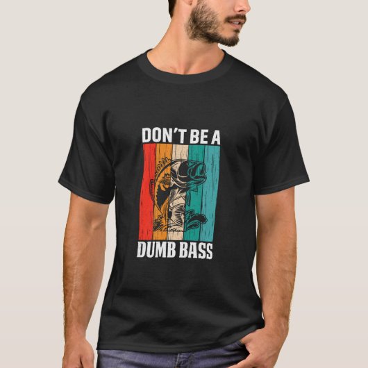 Funny Fishing Shirts for Men Fisherman Dont Be a D (Voorkant)