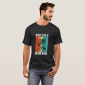 Funny Fishing Shirts for Men Fisherman Dont Be a D (Voorkant volledig)