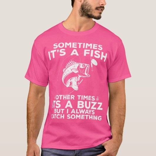 Funny Fishing Sometimes It'S A Fish Fishing T-shirt (Voorkant)