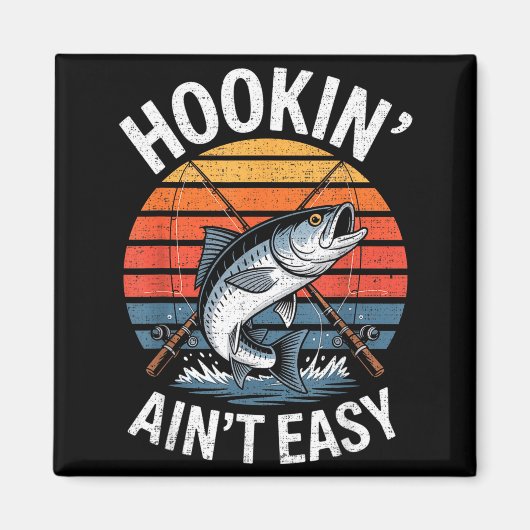 Funny Fishing Vintage Hookin' Ain't Easy Fisherman Magneet (Voorkant)