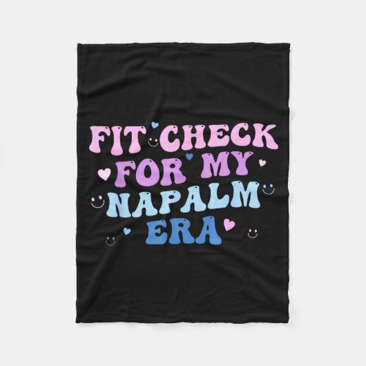 Funny Fit-check For My Napalm Era Design  Fleece Deken (Voorkant)