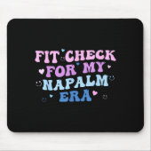 Funny Fit-check For My Napalm Era Design  Muismat (Voorkant)