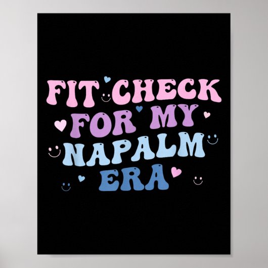Funny Fit-check For My Napalm Era Design  Poster (Voorkant)
