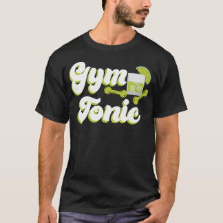 Funny Fitness Workout Gym Gym Tonic T-shirt
