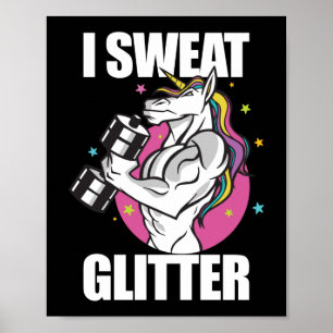 Funny Fitness Workout Gym I Sweat Unicorn Poster