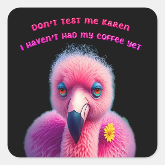 Funny Flamingo beledigen Humor koffie Vierkante Sticker (Voorkant)