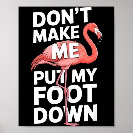 Funny flamingo dont make me put my foot down Funny Poster (Voorkant)